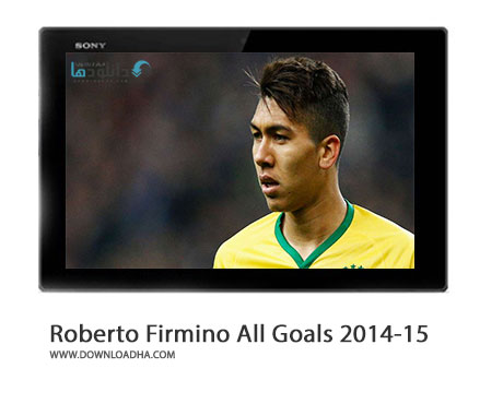 Roberto Firmino All Goals 2014 15 Cover%28Downloadha.com%29 دانلود کلیپ تمامی گل های روبرتو فرمینیو در فصل 2015   2014