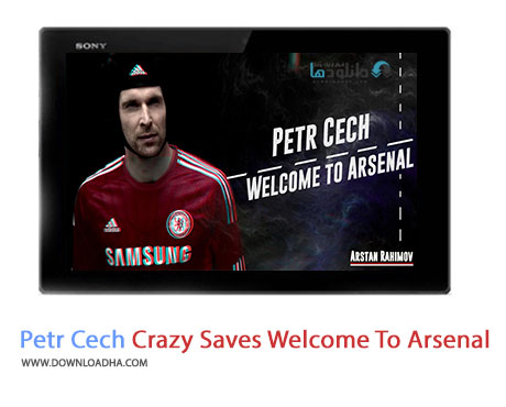 Petr Cech Crazy Saves Welcome To arsenal Cover%28Downloadha.com%29 دانلود کلیپ مهارت های شگفت انگیز پتر چک دروازه بان جدید آرسنال