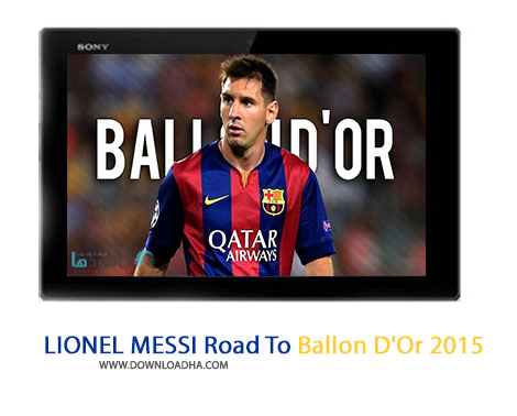 دانلود کلیپ مسی در راه کسب توپ طلای 2015 LIONEL MESSI Road To Ballon D%27Or 2015 Cover%28Downloadha.com%29 دانلود کلیپ مسی در راه کسب توپ طلای 2015