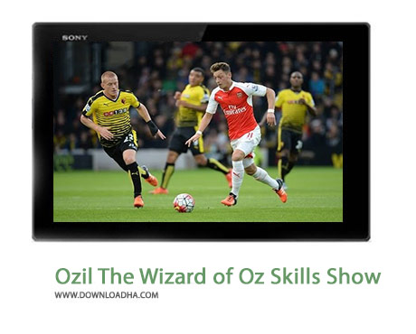Mesut Ozil The Wizard of Oz Skills Show Cover%28Downloadha.com%29 دانلود کلیپ جادوی مهارت های اوزیل فصل 16 2015