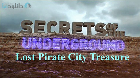 دانلود-مستند-Secrets-of-the-Underground-Lost-Pirate-City-Treasure