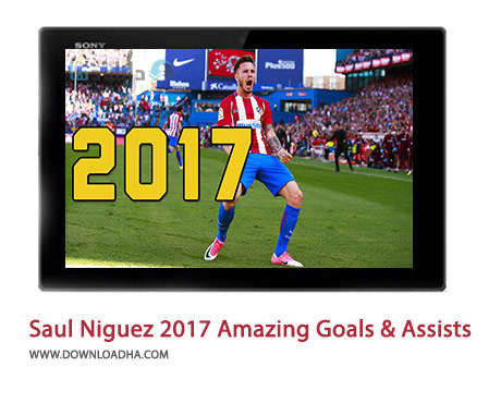 Saul-Niguez-2017-Amazing-Goals-&-Assists-Cover