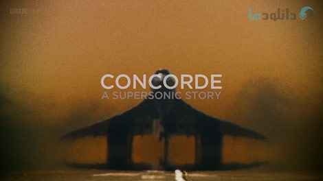 دانلود-مستند-BBC-Concorde-A-Supersonic-Story
