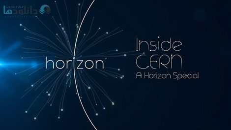 دانلود-مستند-BBC-Horizon-Inside-Cern