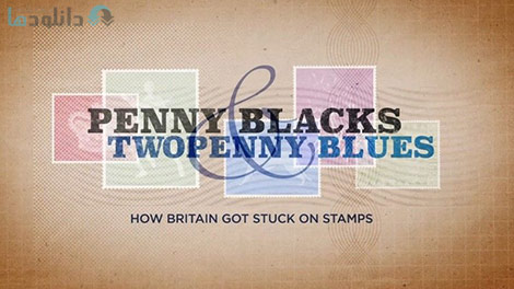 دانلود-مستند-BBC-Time-Shift-Penny-Blacks-and-Twopenny-Blues