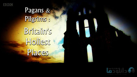 دانلود-مستند-Pagans-Pilgrims-Britains-Holiest-Places