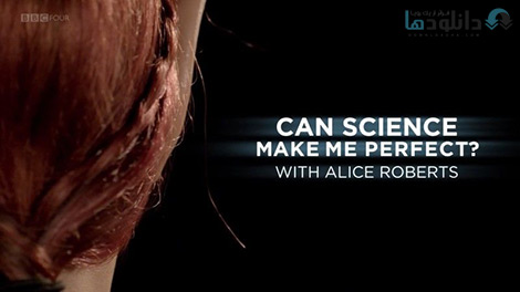کاور-BBC-Can-Science-Make-Me-Perfect
