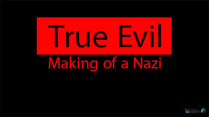 دانلود-مستند-True-Evil-Making-of-a-Nazi-2018