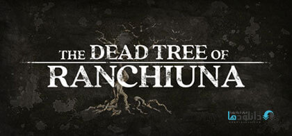 دانلود-بازی-The-Dead-Tree-of-Ranchiuna