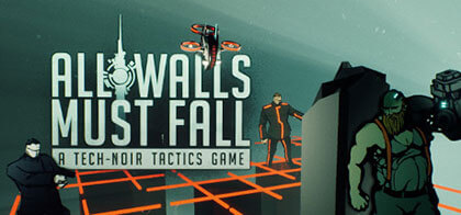 Download PC Game All Walls Must Fall – A Tech-Noir Tactics Game