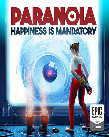 Paranoia Happiness is Mandatory