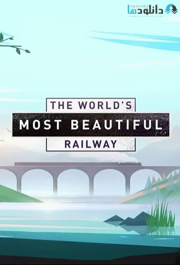 مستند-The-Worlds-Most-Beautiful-Railway