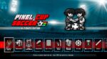 تصاویر-بازی-Pixel-Cup-Soccer-Ultimate-Edition